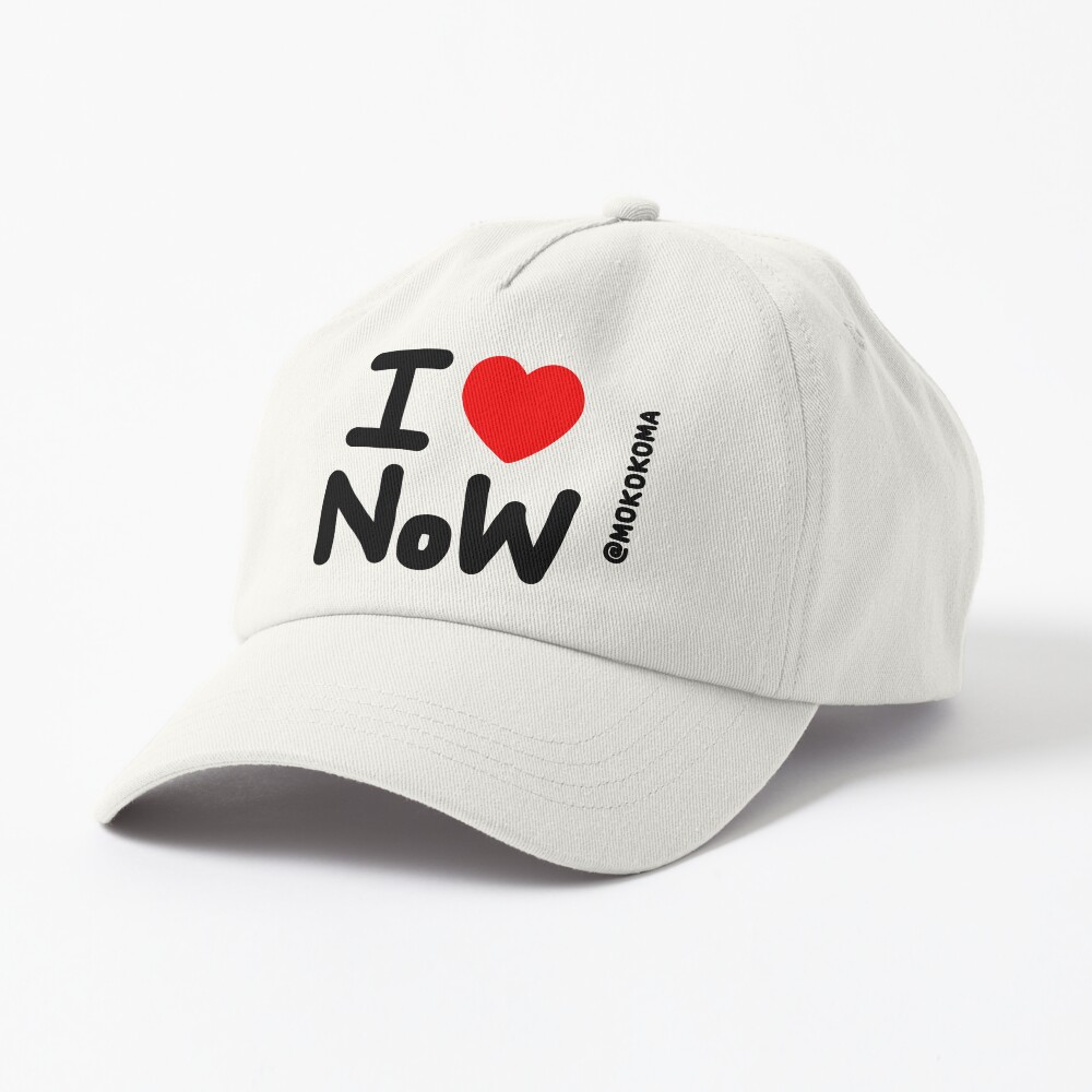 I LOVE NoW (Black Text) Cap