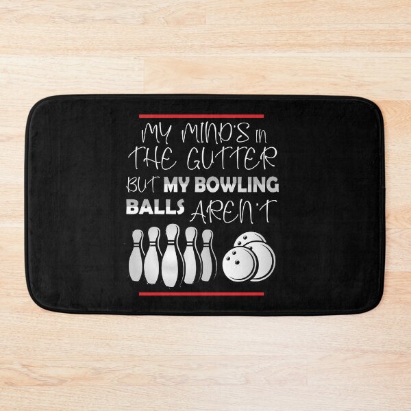 Item preview, My Mind's In The Gutter But My Bowling Balls Aren't: thanksgiving, wedding, event, funny,bowling,bowler,Gaming. designed and sold by comeonyassine21.