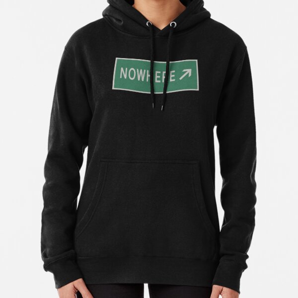 Road sign Nowhere Pullover Hoodie