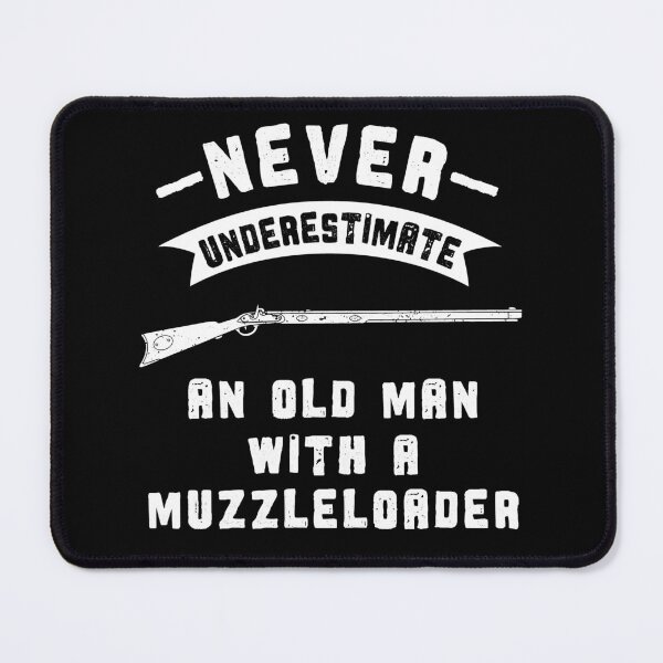 Item preview, Muzzleloader Never Underestimate an Old Man designed and sold by Huhnerdieb Apparel.