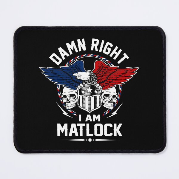 Item preview, Matlock Name T Shirt - Damn Right I Am Matlock Gift Item Tee designed and sold by sallyanney.