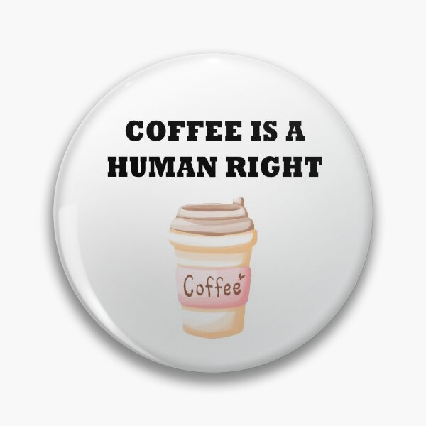 Item preview, Coffee Is A Human Right, Coffee Lover Gift, Coffee In Mug, Good Coffee designed and sold by DearSunny.
