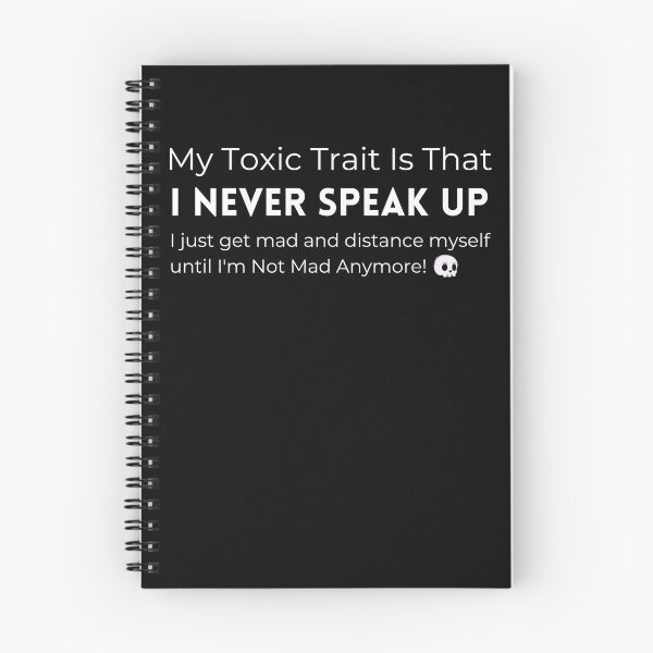 Item preview, My Toxic Trait Is That I Never Speak Up I Just get mad and distance myself until I'm Not mad anymore designed and sold by ilizindotcom.