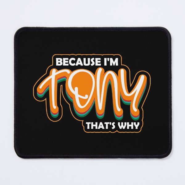 Item preview, Because I'm TONY That's Why : thanksgiving, wedding, event, funny, makeup, beauty, Quotes, stubborn, designed and sold by comeonyassine21.