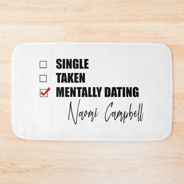 Item preview, Mentally Dating Naomi Campbell designed and sold by Bend-The-Trendd.
