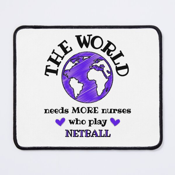 Item preview, The world needs more nurses who play netball designed and sold by TheGreenGoat.