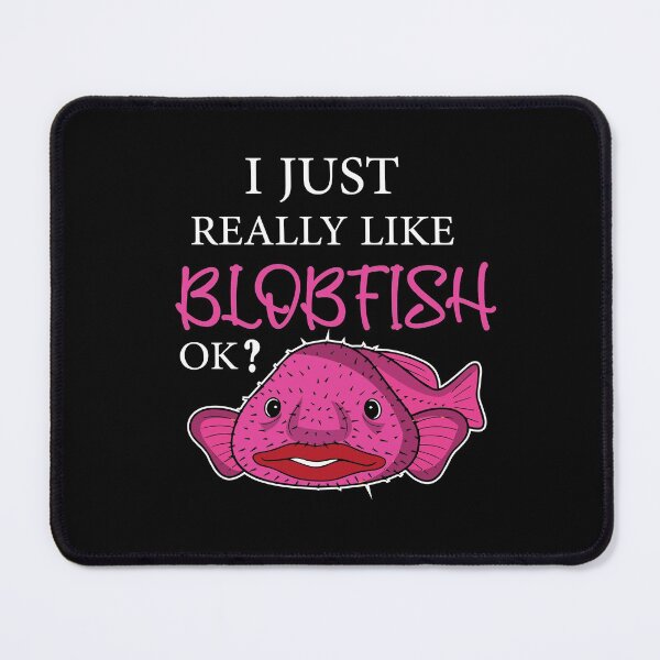 Item preview, I Just Really Like Blobfish OK? : thanksgiving, wedding, event, funny,makeup,beauty. designed and sold by comeonyassine21.