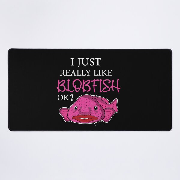 Item preview, I Just Really Like Blobfish OK? : thanksgiving, wedding, event, funny,makeup,beauty. designed and sold by comeonyassine21.