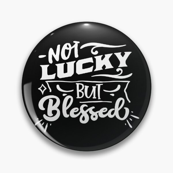 Item preview, Funny Quote - Not Lucky But Blessed designed and sold by tjred01.