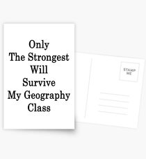Only The Strongest Will Survive My Geography Class Postcards