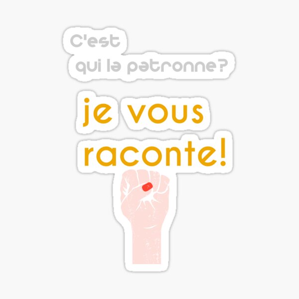 C Est Qui La Patronne Je Vous Raconte L Histoire Sticker For Sale