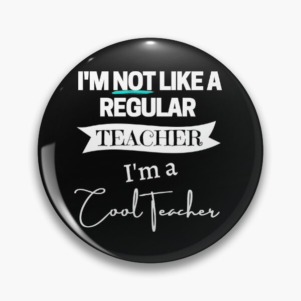 Item preview, I'm Not Like A Regular Teacher, Im A Cool Teacher designed and sold by MiJeDesigns.