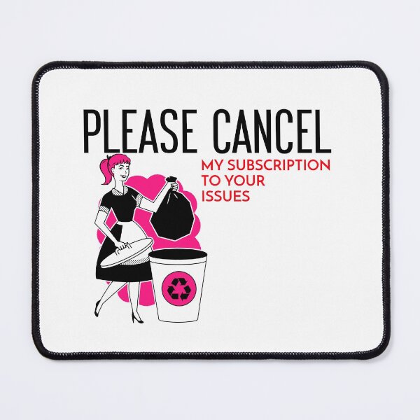 Item preview, PLEASE CANCEL MY SUBSCRIPTION TO YOUR ISSUES T-SHIRT designed and sold by SuccessfulVibes.