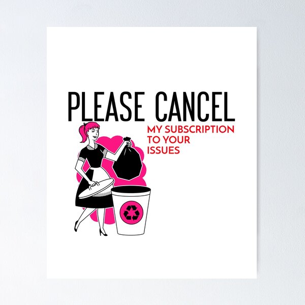 Item preview, PLEASE CANCEL MY SUBSCRIPTION TO YOUR ISSUES T-SHIRT designed and sold by SuccessfulVibes.