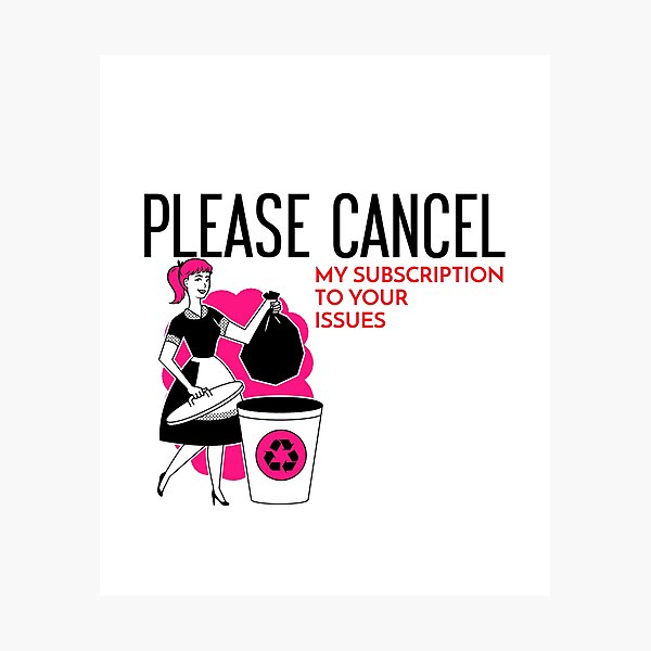 Item preview, PLEASE CANCEL MY SUBSCRIPTION TO YOUR ISSUES T-SHIRT designed and sold by SuccessfulVibes.