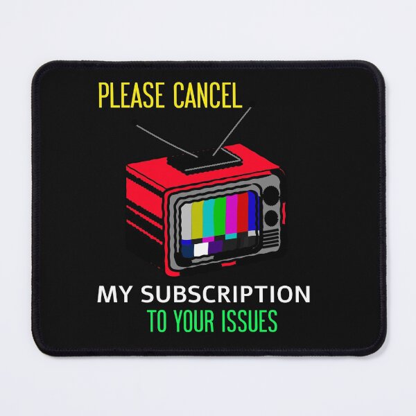 Item preview, PLEASE CANCEL MY SUBSCRIPTION TO YOUR ISSUES T-SHIRT designed and sold by SuccessfulVibes.