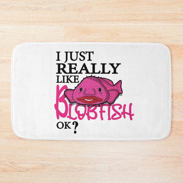 Item preview, I Just Really Like Blobfish OK? : thanksgiving, wedding, event, funny,makeup,memes,animal,trawl,fish,sea. designed and sold by comeonyassine21.