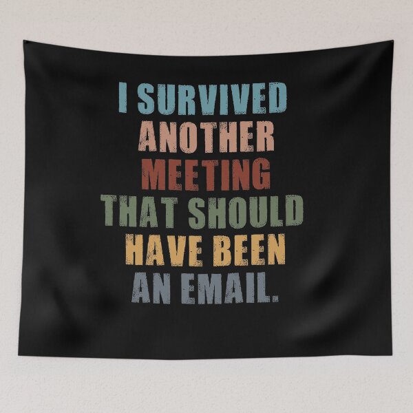 Item preview, I Survived Another Meeting That Should Have Been An Email T-shirt,funny Meeting t-shirt ,Birthday Gift Shirt, Gift Idea T-Shirt,Christmas Gift, Holiday Gift designed and sold by Djikou.