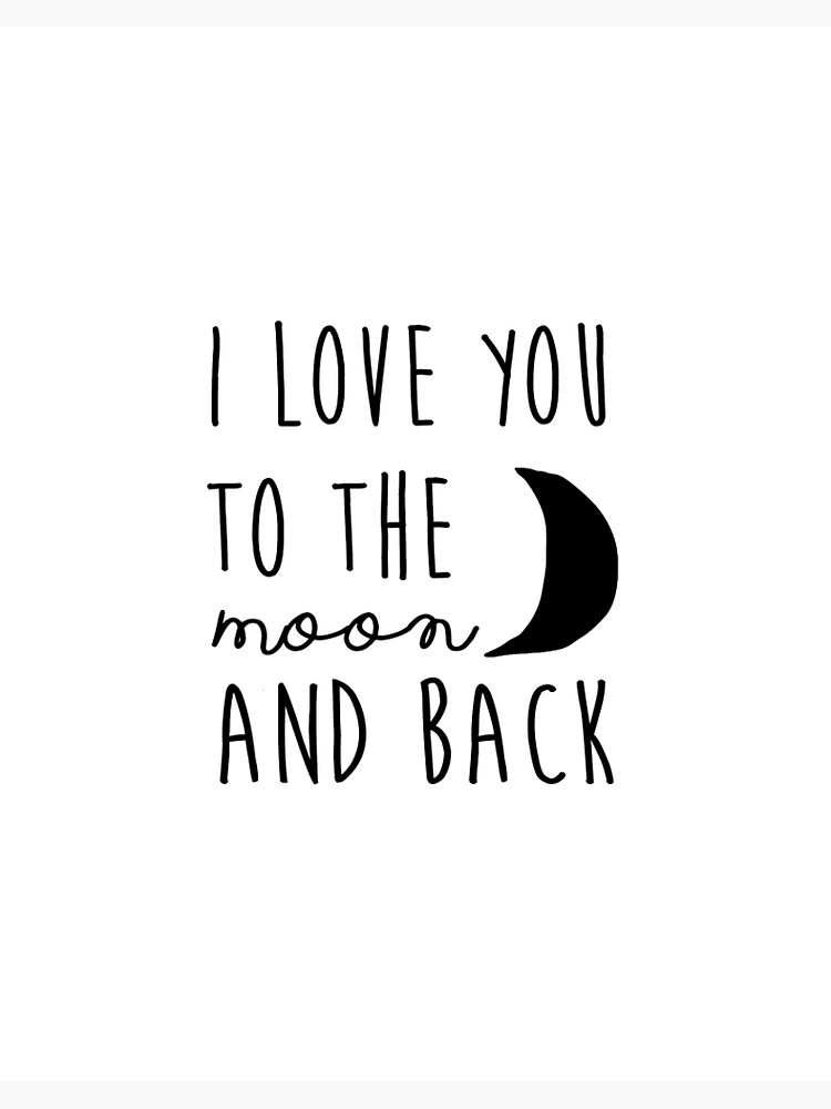 I Love You To The Moon And Back Nursery Printable Quote Printable Women Gift Printable Art Art Board Print By Nathanmoore Redbubble