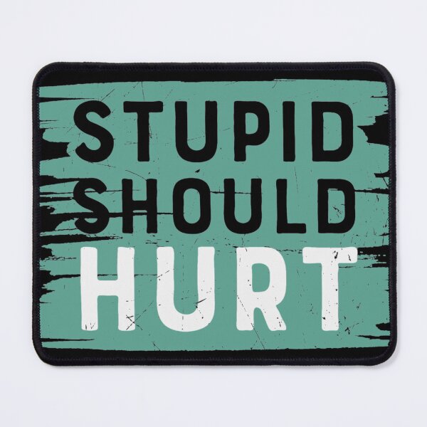 Item preview, Stupid should hurt designed and sold by pnkpopcorn.