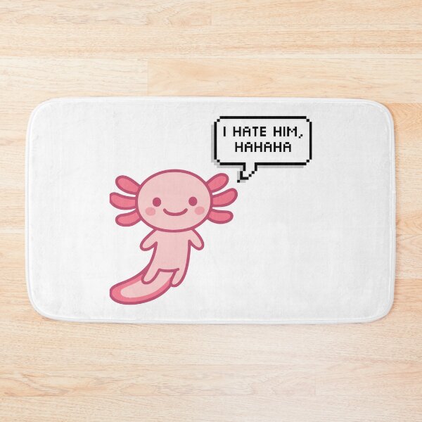 Item preview,  i hate him,  hahahaha  -Axolotl funny memes - Pink chibi kawai Axolotl designed and sold by Zeeprint ★★★★★.