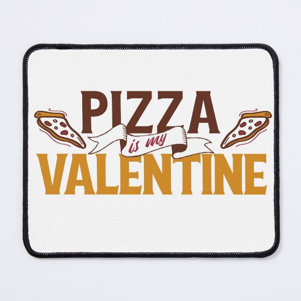 Item preview, Pizza is my valentine Gift for pizza lovers designed and sold by AclothingM.