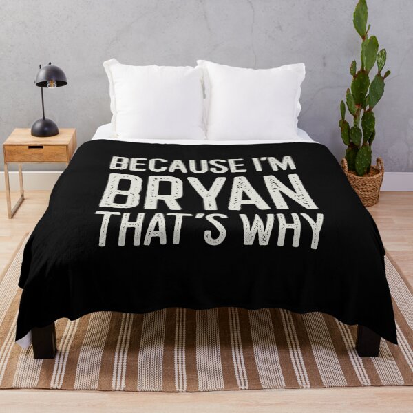 Item preview, Because I’m Bryan That’s Why Funny Personalized Name designed and sold by MariosNydras.