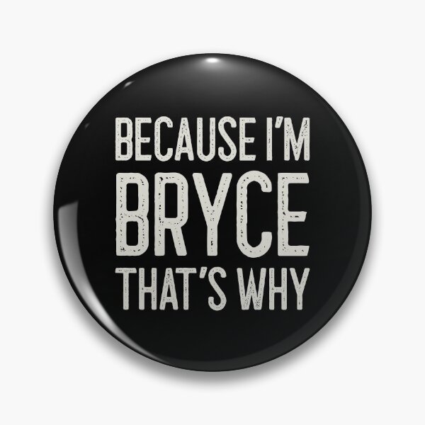 Item preview, Because I’m Bryce That’s Why Funny Personalized Name designed and sold by MariosNydras.