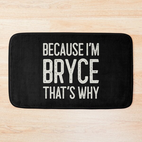 Item preview, Because I’m Bryce That’s Why Funny Personalized Name designed and sold by MariosNydras.