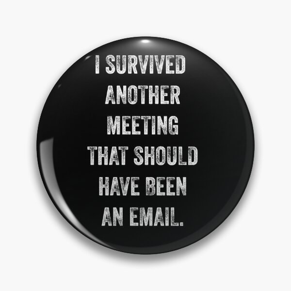 Item preview, I Survived Another Meeting That Should Have Been An Email T-shirt,funny Meeting t-shirt ,Birthday Gift Shirt, Gift Idea T-Shirt,Christmas Gift, Holiday Gift designed and sold by Djikou.