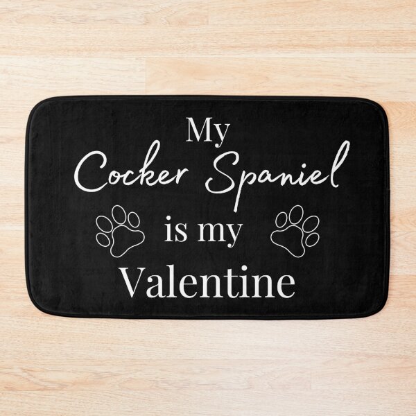 Item preview, My Cocker Spaniel Is My Valentine designed and sold by SadSprinkles.