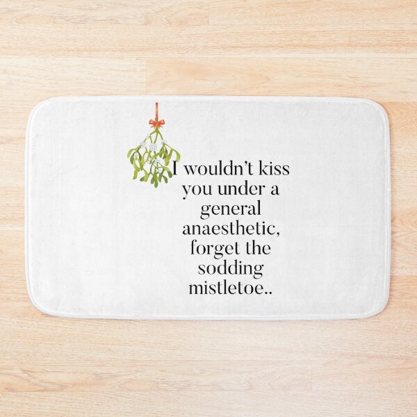 Item preview, I wouldn’t kiss you under a general anaesthetic, forget the mistletoe.. designed and sold by Kidzx6.