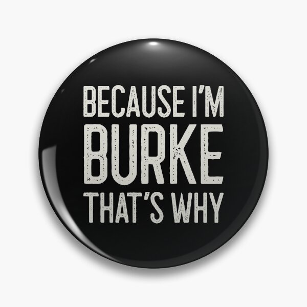 Item preview, Because I’m Burke That’s Why Funny Personalized Name designed and sold by MariosNydras.