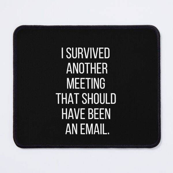 Item preview, I Survived Another Meeting That Should Have Been An Email T-shirt,funny Meeting t-shirt ,Birthday Gift Shirt, Gift Idea T-Shirt,Christmas Gift, Holiday Gift designed and sold by Djikou.