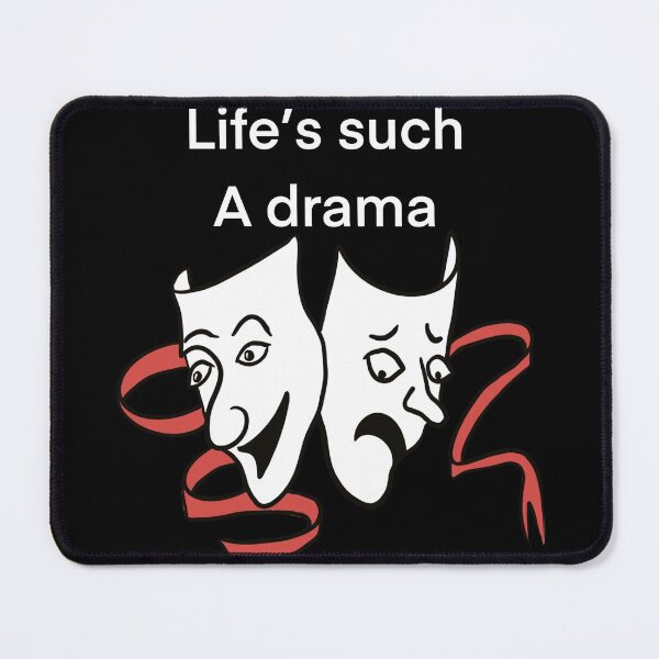 Item preview, Life’s such a drama  designed and sold by iancoppack.