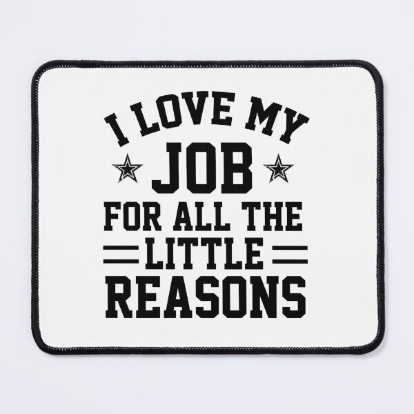 Item preview, jobs i love my job for all the little reasons Valentines day My job is My Valentines, Cute job, job Appreciation Gift job Idea jobsWeek Gift Gift for Valentines Day Funny Rude Offensive saying, designed and sold by joygift369.