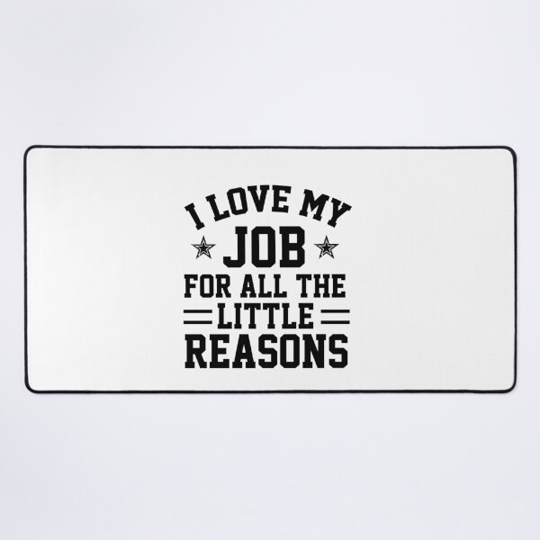 Item preview, jobs i love my job for all the little reasons Valentines day My job is My Valentines, Cute job, job Appreciation Gift job Idea jobsWeek Gift Gift for Valentines Day Funny Rude Offensive saying, designed and sold by joygift369.