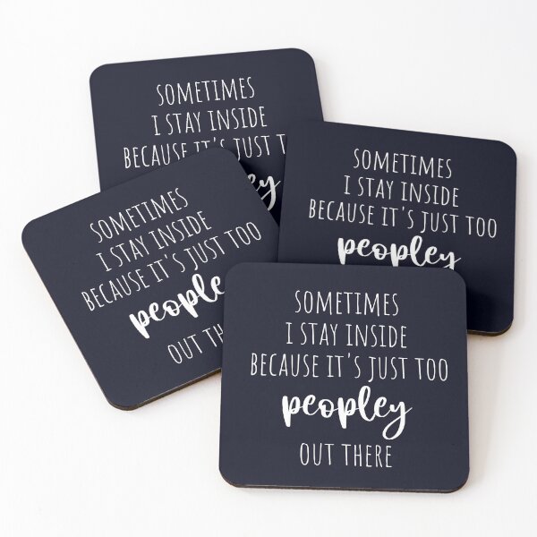 Item preview, Sometimes I just stay inside because it's just too peopley outside designed and sold by KMIKBAL7.