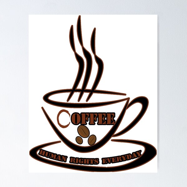 Item preview, Coffee is The First A Human Right, Coffee Lovers designed and sold by Mr-true-design.