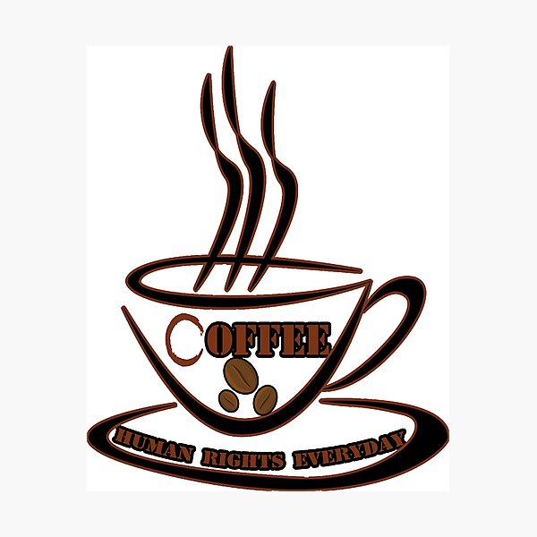 Item preview, Coffee is The First A Human Right, Coffee Lovers designed and sold by Mr-true-design.