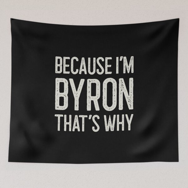Item preview, Because I’m Byron That’s Why Funny Personalized Name designed and sold by MariosNydras.
