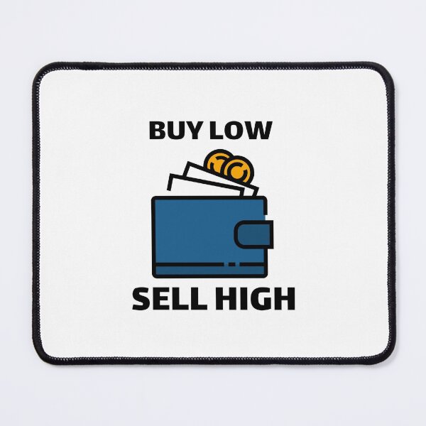 Item preview, Buy Low Sell High designed and sold by spokoandstuff.