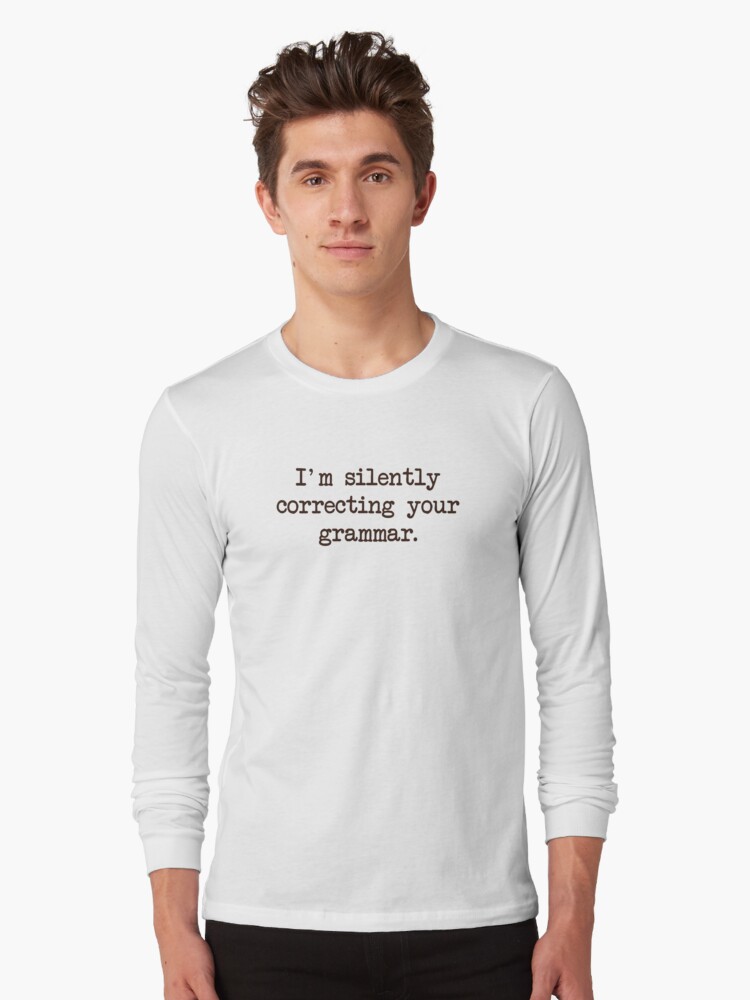 Imagen 1 de 5, Camiseta de manga larga con la obra Estoy en silencio corrigiendo tu gramática., diseñada y vendida por TheShirtYurt.