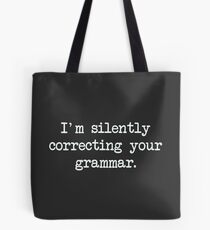 Ich korrigiere deine Grammatik stumm. Tote Bag