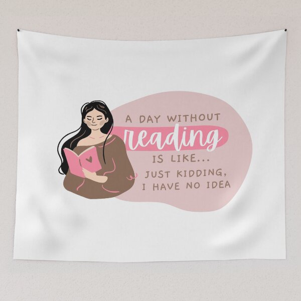 Item preview, A Day Without Reading Is Like Just Kidding I Have No Idea designed and sold by PhDoer.