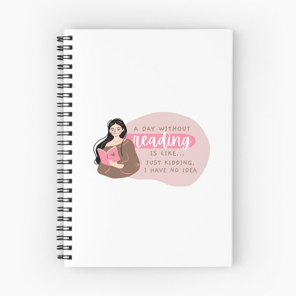 Item preview, A Day Without Reading Is Like Just Kidding I Have No Idea designed and sold by PhDoer.