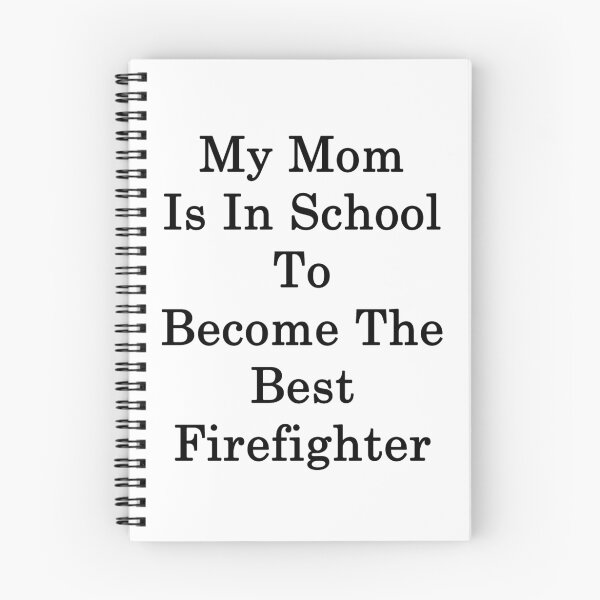 Item preview, My Mom Is In School To Become The Best Firefighter  designed and sold by supernova23.