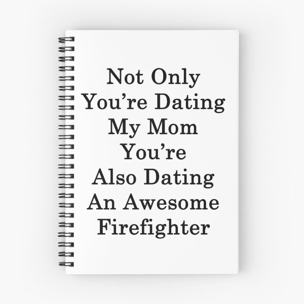 Item preview, Not Only You're Dating My Mom You're Also Dating An Awesome Firefighter  designed and sold by supernova23.