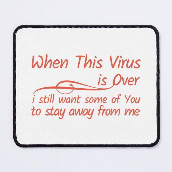 Item preview, When This Virus Is Over I Still Want Some Of You To Stay away from me designed and sold by BNSARTs.