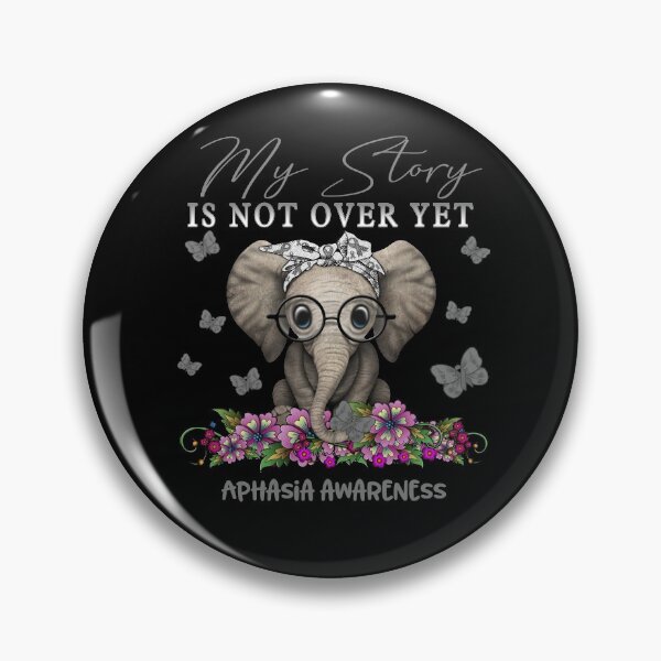 Item preview, Cute Elephant My Story Is Not Over Yet Aphasia Awareness designed and sold by Adropine.